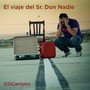 El Viaje del Sr. Don Nadie