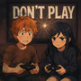 Don't Play