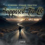 Supposed To Be (feat. Phillip Wolf) [Explicit]