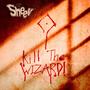 Kill The Wizard (feat. Mike Lasquetty) [Explicit]