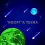 'Ngopp 'a terra