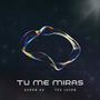 Tu Me Miras (feat. Tea Jason)