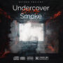 Undercover Smoke