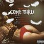 Come Thru (Explicit)