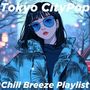 冷たい風の音を聴きながら / Tokyo City Pop Chill Breeze Playlist