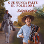 Que Nunca Falte el Folklore