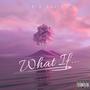 What If (Explicit)