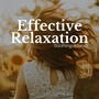 Effective Relaxation: Soothing Sounds for Sleep, Autogenic Training, Positive Relaxing Music, Natural Therapy