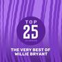 Top 25 Classics - The Very Best of Willie Bryant