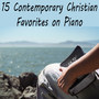 15 Contemporary Christian Favorites on Piano