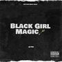 Black Girl Magic (Explicit)