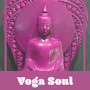 Yoga Soul – Music for Meditation, Harmony, Therapy for Rest, Good Energy