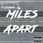 Miles Apart (Explicit)