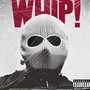 WHIP!