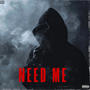 NEED ME (Explicit)