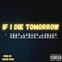 If I Die Tomorrow (feat. Lyricc Lyricc & Da Kid Clutch) [Explicit]