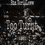 Too Turnt (Explicit)