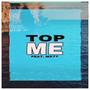 Top Me (feat. Yung Metrooo) [Explicit]