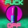 FVCK OFF (Explicit)