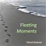 Fleeting Moments