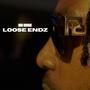 LOOSE ENDZ (Explicit)