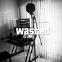 WASTED (Explicit)