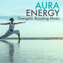 Aura Energy - Energetic Boosting Music, Subliminal Sounds for Healing Meditation & Chakras