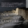 Our Indifferent Century: Britten | Finzi | Marsey | Ward