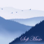 Soft Music: Soft Songs for Relaxation and Meditation, Relaxing New Age Ambient Music