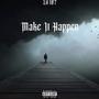 Make It Happen (Explicit)