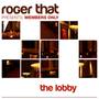 Roger That Presents Members Only The Lobby