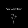 No Vacation (Explicit)