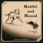 Rabbit and Hound