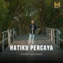 Hatiku Percaya