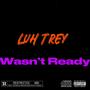 Wasn't Ready (Explicit)