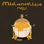 Mielancolique (Explicit)