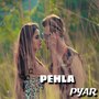 Pehla Pyar