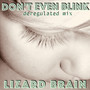 Don't Even Blink (Deregulated Mix)