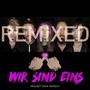 Wir sind eins (Remixed)