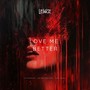 Love Me Better