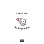 I Miss You (feat. Bee M Beatz) [Explicit]