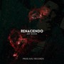 Renaciendo (Explicit)