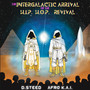 The Intergalactic Arrival of the H.I.P. H.O.P. Revival (Explicit)