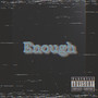 Enough (Explicit)