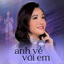 Anh Về Với Em