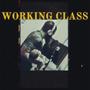 WORKING CLASS (Explicit)