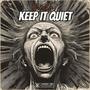 Keep It Quiet (Explicit)