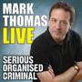 Mark Thomas Live - Serious Organised Criminal