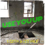 Use You Up (Explicit)