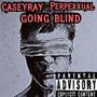 Going Blind (Explicit)